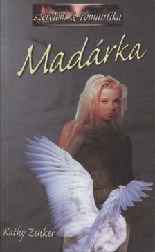 Zenker, Kathy - Madárka [antikvár]