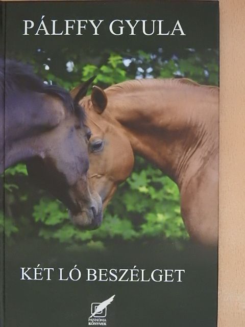 Pálffy Gyula - Két ló beszélget [antikvár]