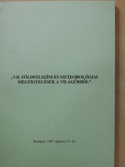 Almár Iván - "VII. földfelszíni és meteorológiai megfigyelések a világűrből" [antikvár]