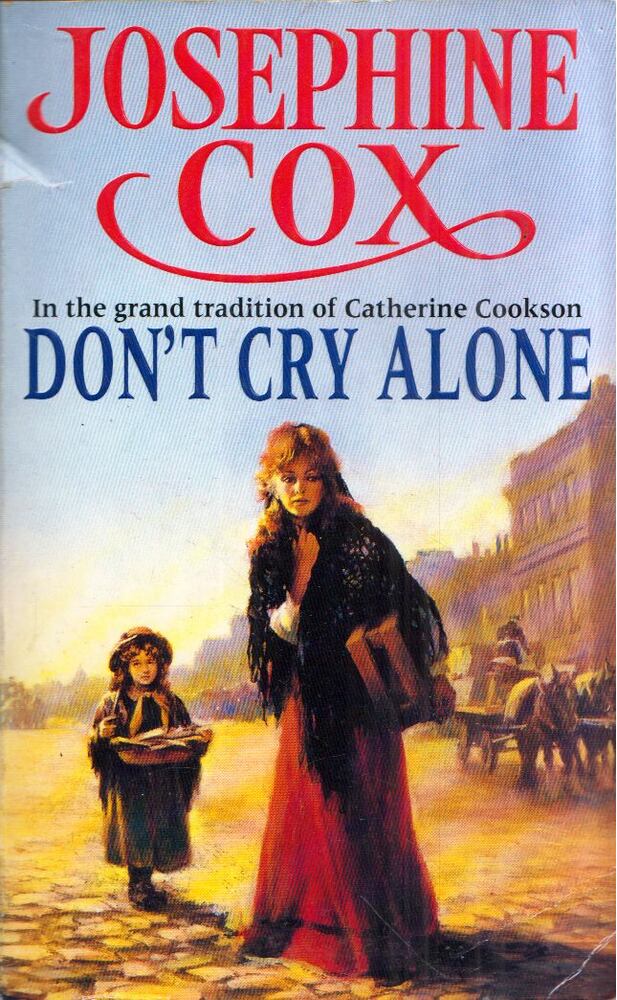 Josephine Cox - Don't Cry Alone [antikvár]