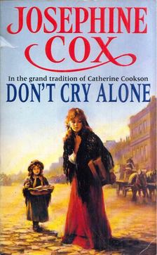 Josephine Cox - Don't Cry Alone [antikvár]