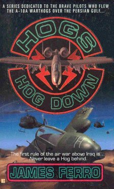 FERRO, JAMES - Hogs Hog Down [antikvár]