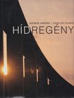 Csaplár Vilmos, Szebeni András - Hídregény [antikvár]