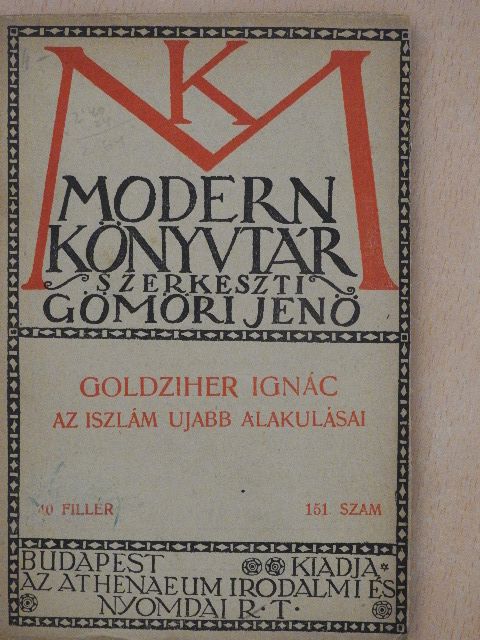 Goldziher Ignác - Az iszlám ujabb alakulásai [antikvár]