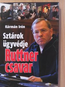 Kármán Irén - Sztárok ügyvédje - Ruttner csavar (dedikált példány) [antikvár]