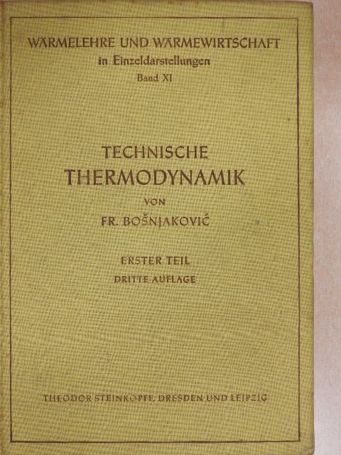 Dr.-Ing. Fr. Bosnjakovic - Technische Thermodynamik I. [antikvár]