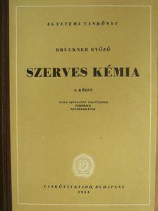 Bruckner Győző - Szerves kémia I. [antikvár]