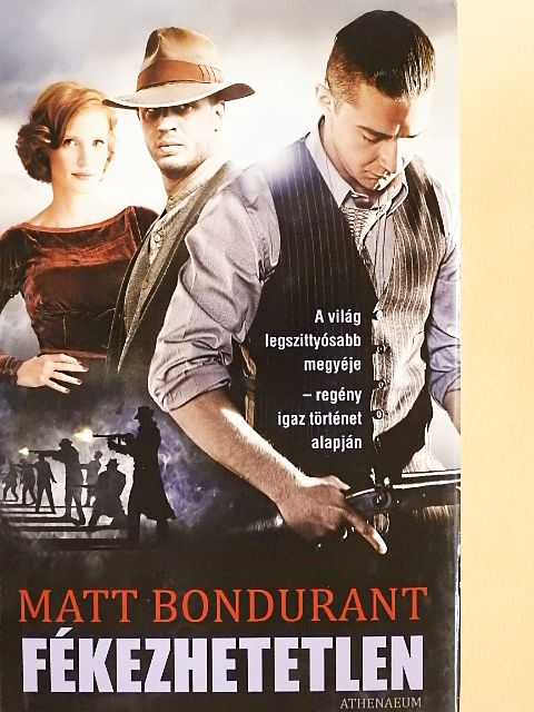 Matt Bondurant - Fékezhetetlen [antikvár]