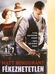 Matt Bondurant - Fékezhetetlen [antikvár]