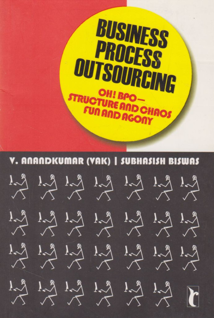 V. Anandkumar, Subhasish Biswas - Business Process Outsourcing: Oh! BPO - Structure and Chaos, Fun and Agony [antikvár]