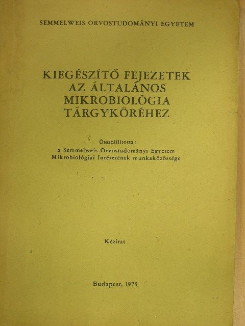 Dr. Anderlik Piroska - Kiegészítő fejezetek az általános mikrobiológia tárgyköréhez [antikvár]