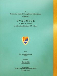 Dr. Lampérth Gyula - A Berzsenyi Dániel Evangélikus Gimnázium (Líceum) Évkönyve az 1991-92. tanévről az iskola fennállásának 435. évében [antikvár]