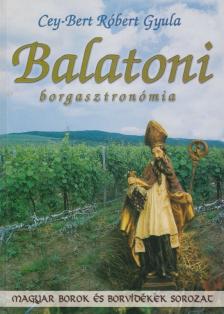 CEY-BERT RÓBERT GYULA - Balatoni borgasztronómia [antikvár]