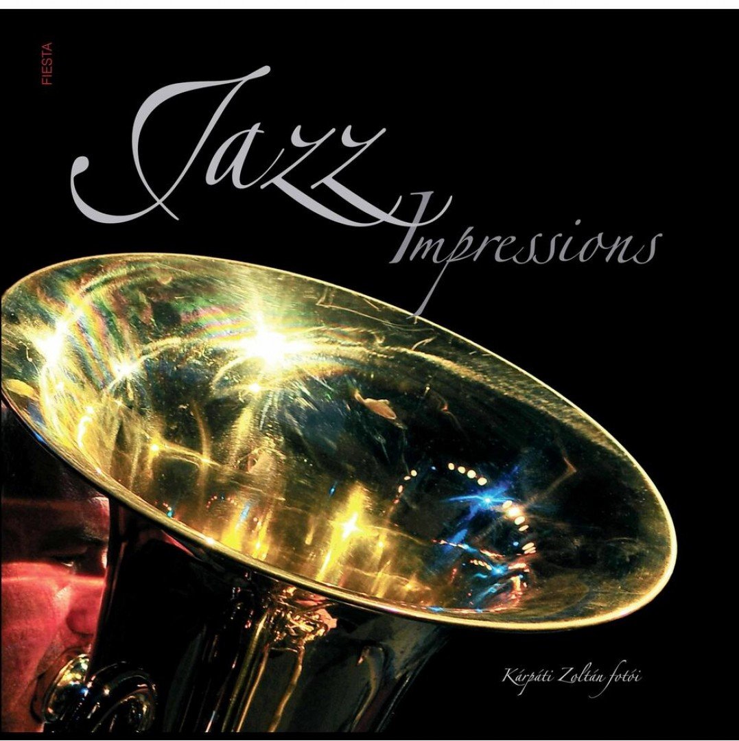Kárpáti Zoltán - Jazz Impressions - Kárpáti Zoltán fotói [antikvár]