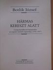Botlik József - Hármas kereszt alatt [antikvár]
