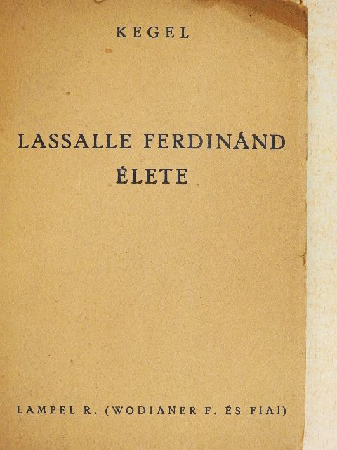Kegel Miksa - Lassalle Ferdinánd élete [antikvár]