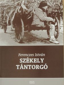 Ferenczes István - Székely tántorgó [antikvár]