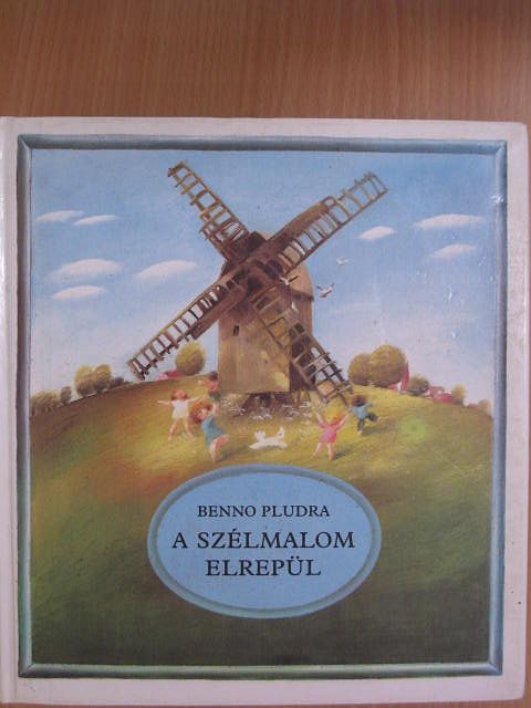 Benno Pludra - A szélmalom elrepül [antikvár]