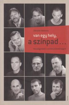 Dömötör Adrienne - Van egy hely, a színpad... [antikvár]