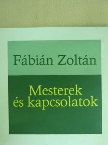 Fábián Zoltán - Mesterek és kapcsolatok [antikvár]