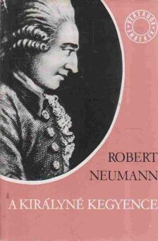 Neumann, Robert - A királyné kegyence [antikvár]