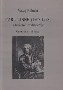 Váczy Kálmán - Carl ​Linné (1707-1778) a természet rendszerezője [antikvár]