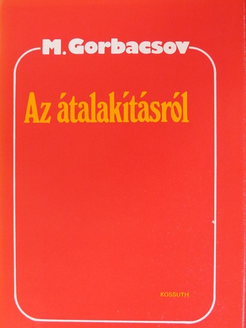 Mihail Gorbacsov - Az átalakításról [antikvár]