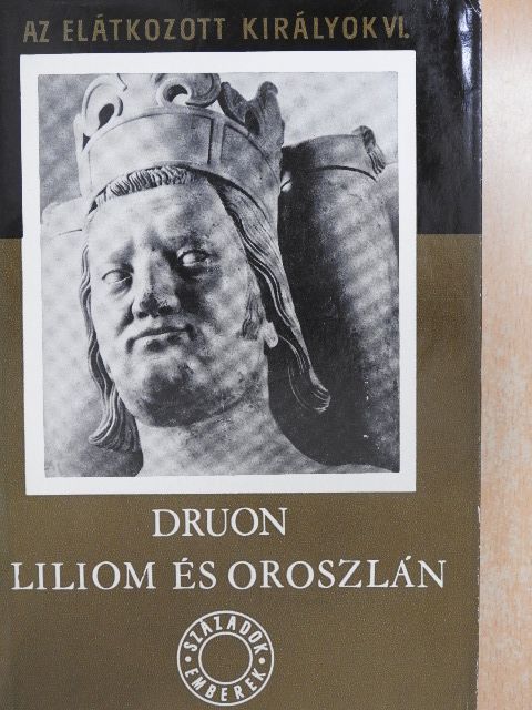 Maurice Druon - Az elátkozott királyok VI. [antikvár]