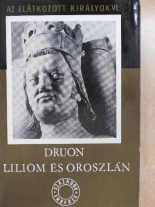 Maurice Druon - Az elátkozott királyok VI. [antikvár]