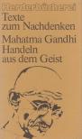 Mahatma Gandhi - Handeln aus dem Geist [antikvár]