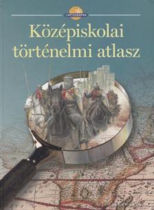 Papp-Váry Árpád, Farkas Zsolt, Foki Tamás, Hidas Gábor, Kereszty Péter, Kutassy Ilona (szerk.), Miklósi László, Neményi Istvánné, Péczi Ernőné, Suara Róbert - Középiskolai történelmi atlasz [antikvár]