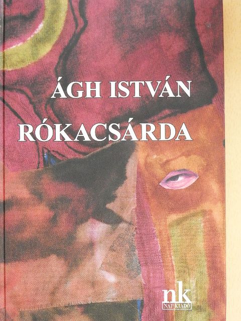 Ágh István - Rókacsárda [antikvár]