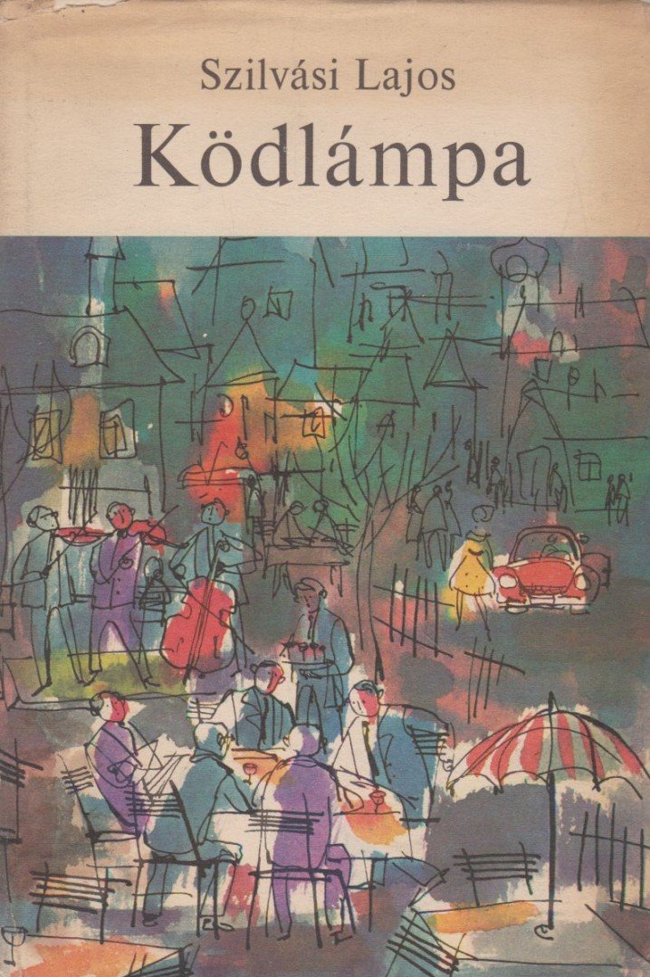 SZILVÁSI LAJOS - Ködlámpa [antikvár]