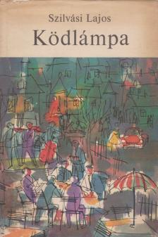 SZILVÁSI LAJOS - Ködlámpa [antikvár]
