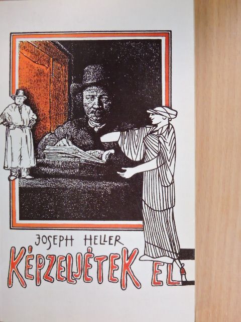 Joseph Heller - Képzeljétek el [antikvár]