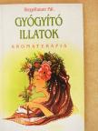 Biegelbauer Pál - Gyógyító illatok [antikvár]