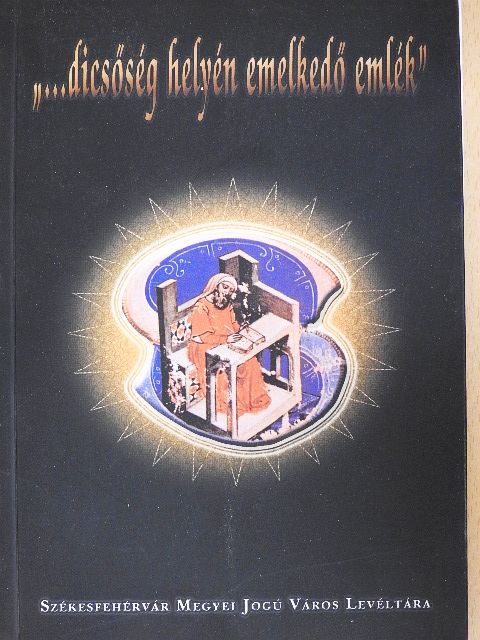 Csurgai Horváth József - "...dicsőség helyén emelkedő emlék" [antikvár]