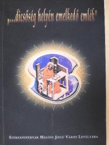 Csurgai Horváth József - "...dicsőség helyén emelkedő emlék" [antikvár]