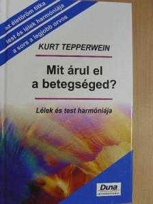 Kurt Tepperwein - Mit árul el a betegséged? [antikvár]