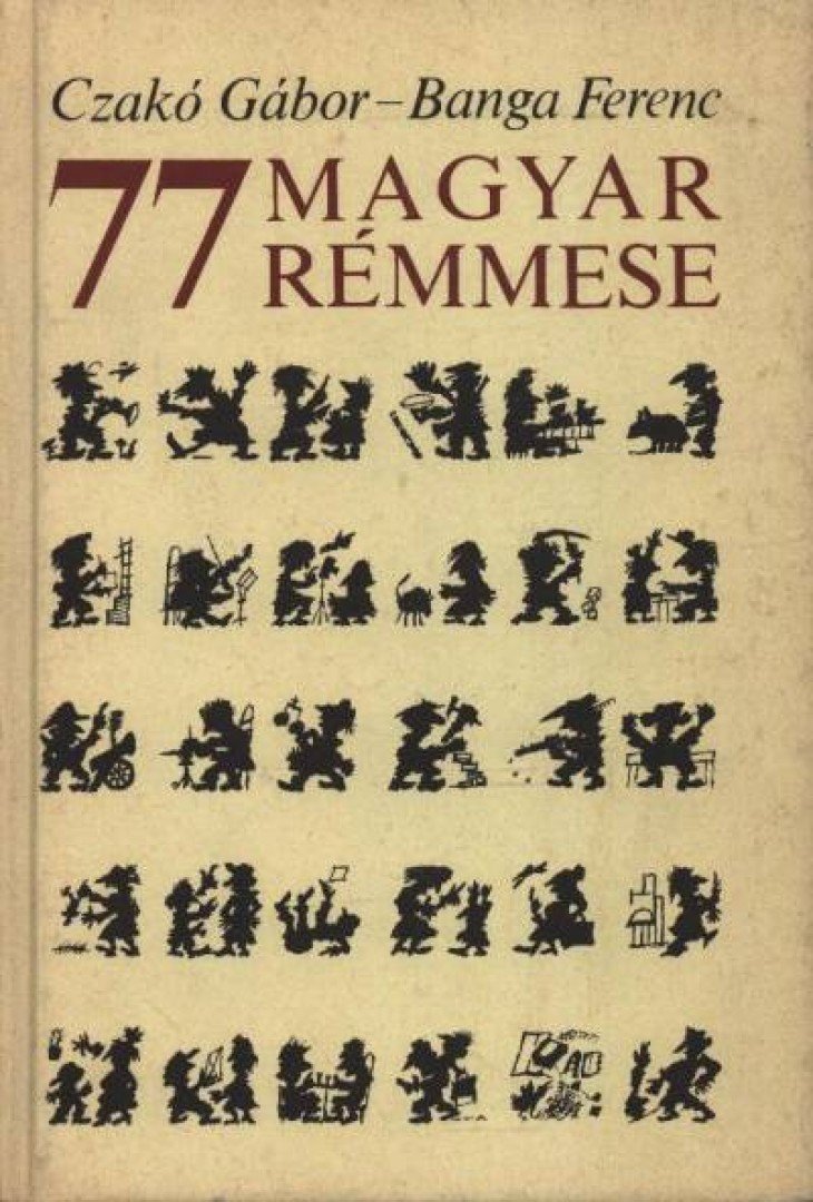 Czakó Gábor, Banga Ferenc - 77 magyar rémmese [antikvár]