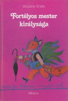 Vázsonyi Endre - Fortélyos mester királysága [antikvár]
