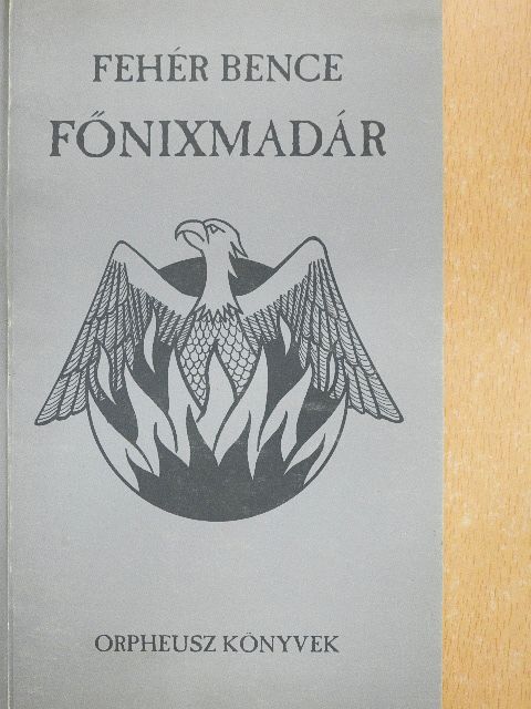 Fehér Bence - Főnixmadár [antikvár]