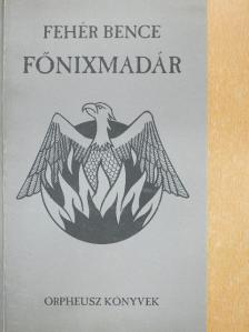 Fehér Bence - Főnixmadár [antikvár]