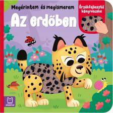 Anna Podgórska - Megérintem és megismerem. Az erdőben. Érzékfejlesztő könyvecske