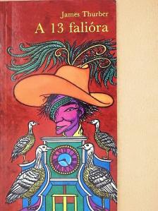 James Thurber - A 13 falióra [antikvár]