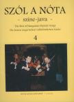 SZÓL A NÓTA SZÍNE-JAVA 4, ÉNEK- ÉS HEGEDŰSZÓLAM ZONGORAKISÉRETTEL