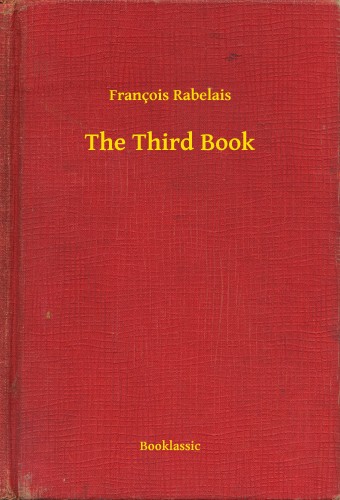 Francois Rabelais - The Third Book [eKönyv: epub, mobi]