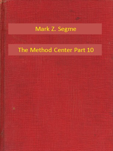 Segme Mark Z. - The Method Center Part 10 [eKönyv: epub, mobi]