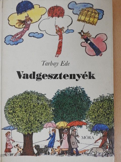 Tarbay Ede - Vadgesztenyék [antikvár]