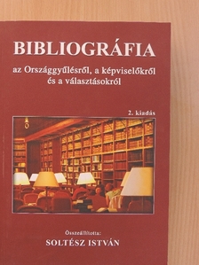 Bibliográfia az Országgyűlésről, a képviselőkről és a képviselők választásáról [antikvár]